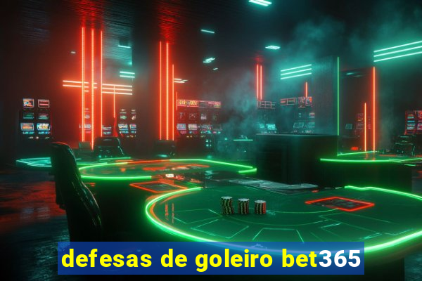 defesas de goleiro bet365